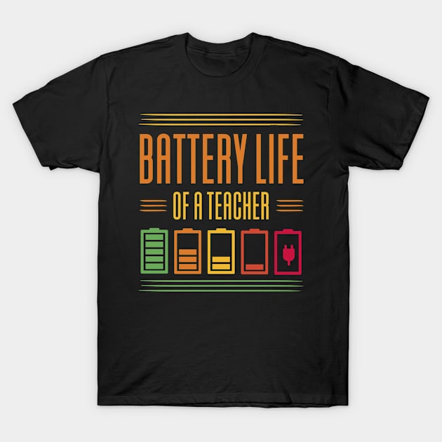 Battery Life Of A Teacher T-Shirt by Aajos